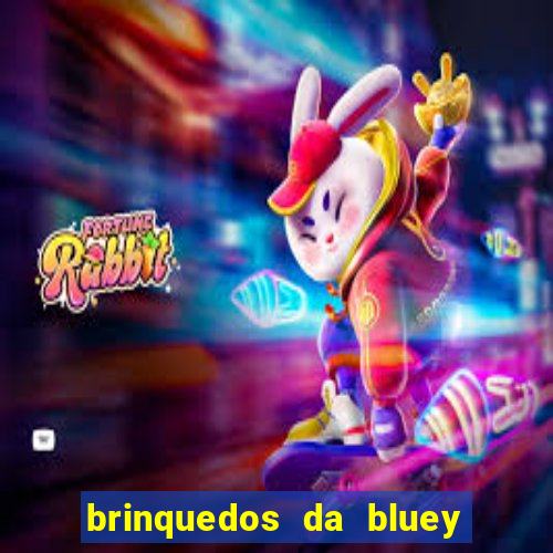 brinquedos da bluey e bingo