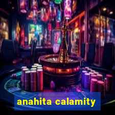 anahita calamity