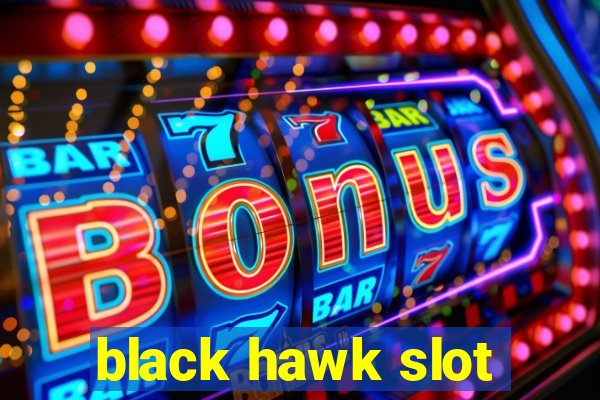 black hawk slot