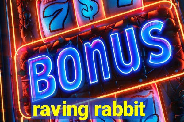 raving rabbit