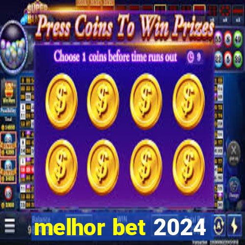 melhor bet 2024