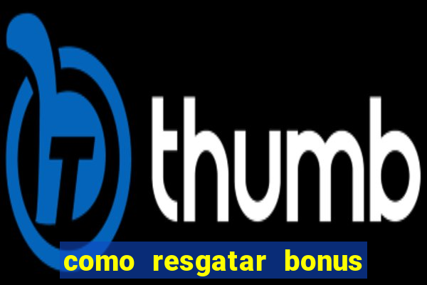 como resgatar bonus vai de bet