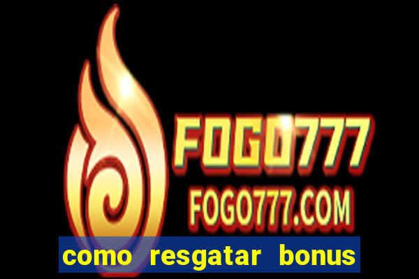 como resgatar bonus vai de bet