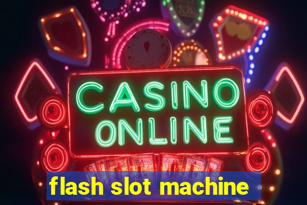 flash slot machine