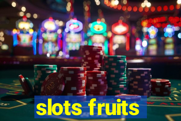 slots fruits