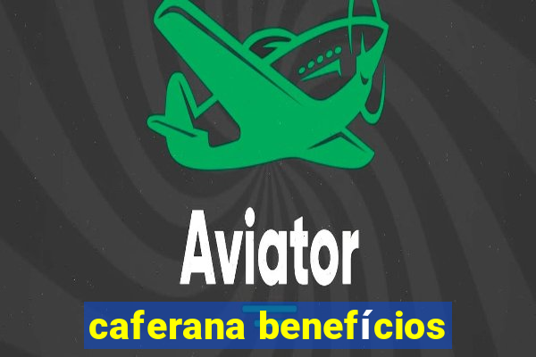 caferana benefícios