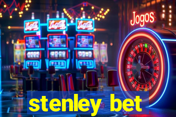 stenley bet