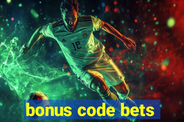 bonus code bets