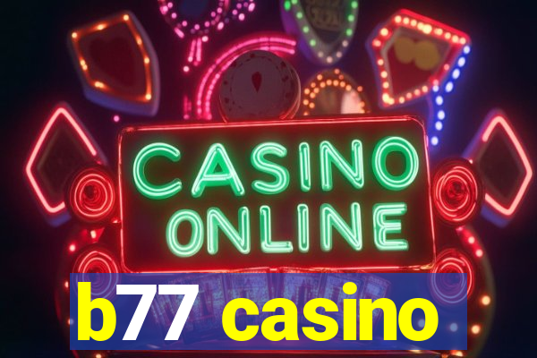 b77 casino