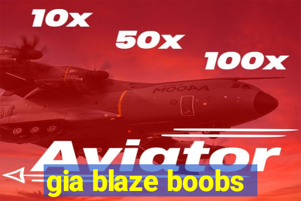 gia blaze boobs