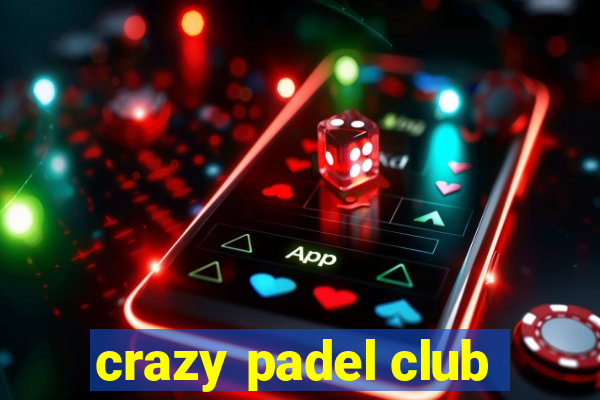 crazy padel club