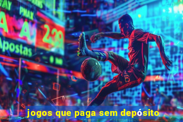 jogos que paga sem depósito