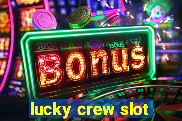 lucky crew slot