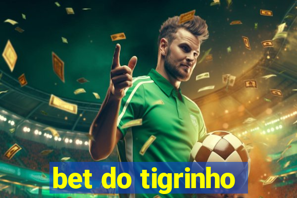 bet do tigrinho