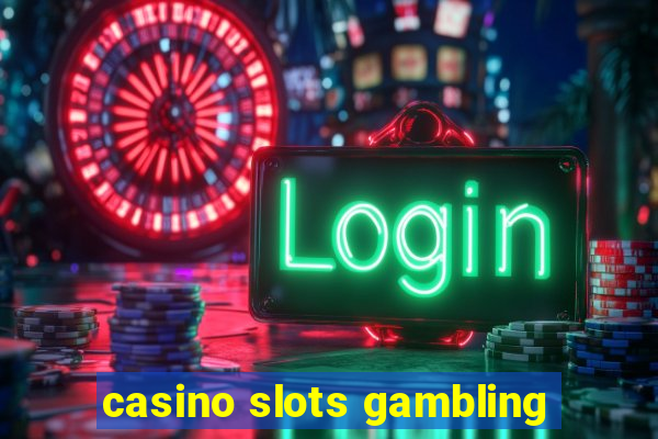 casino slots gambling