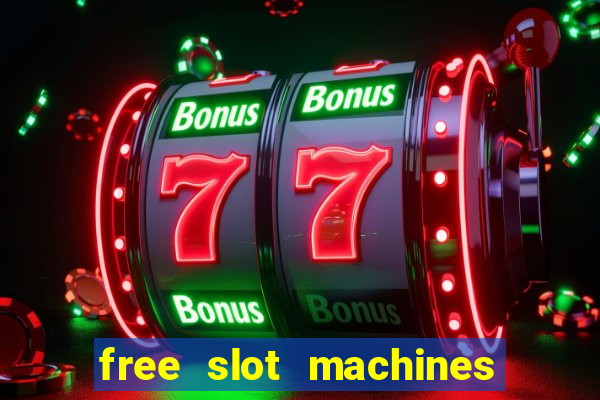 free slot machines casino games