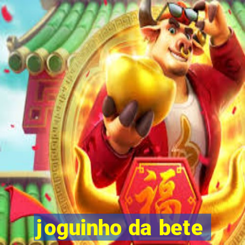 joguinho da bete