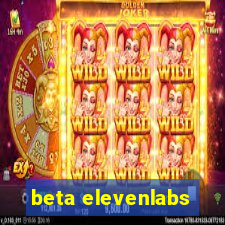 beta elevenlabs