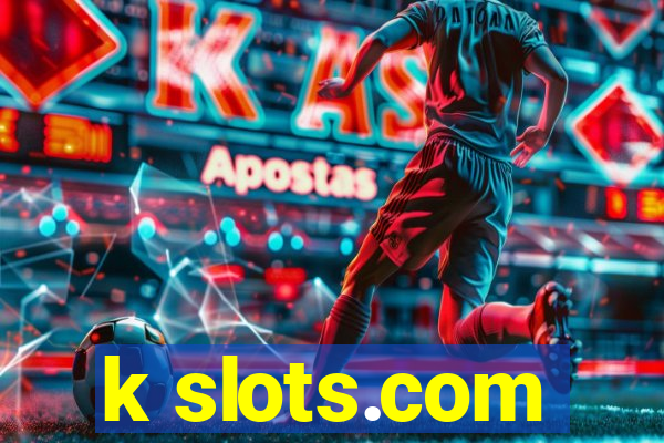 k slots.com