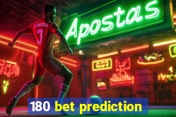 180 bet prediction