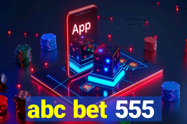 abc bet 555