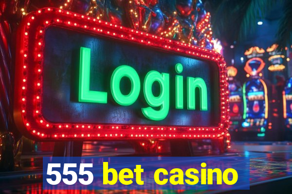 555 bet casino