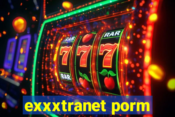 exxxtranet porm