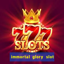 immortal glory slot free play