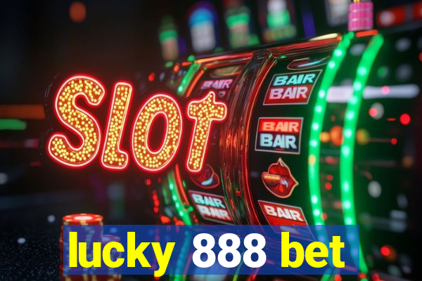 lucky 888 bet