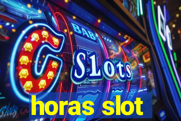 horas slot