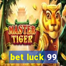 bet luck 99