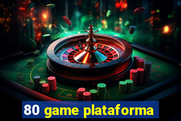 80 game plataforma