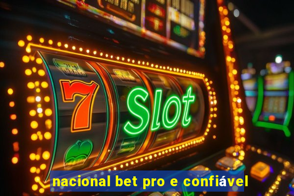 nacional bet pro e confiável