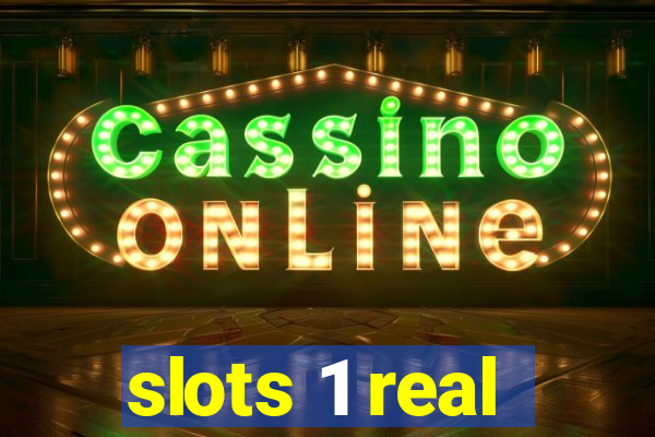 slots 1 real