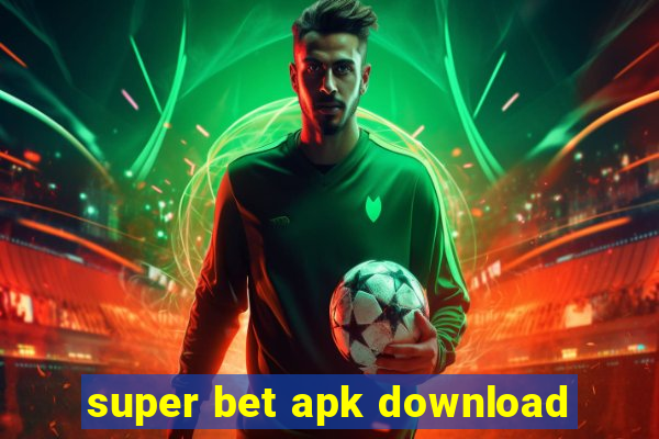 super bet apk download