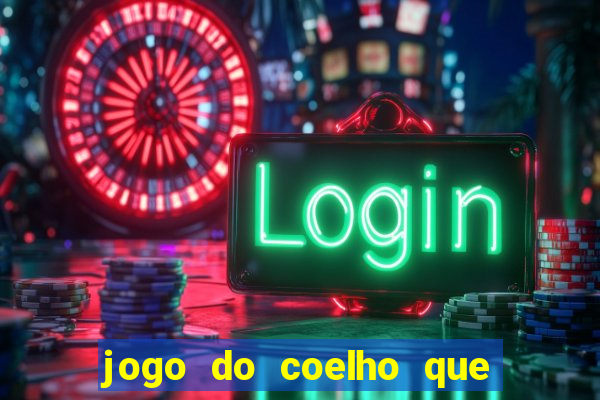 jogo do coelho que dá dinheiro