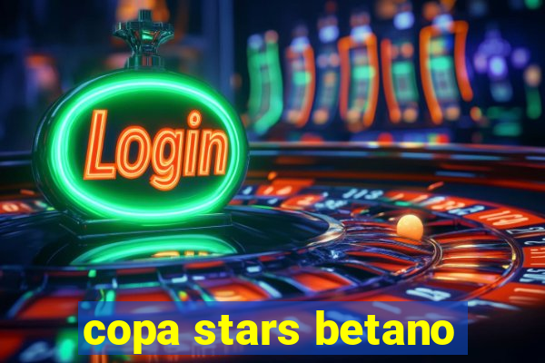 copa stars betano