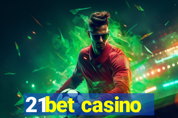 21bet casino