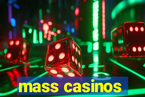 mass casinos