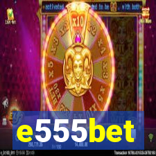 e555bet