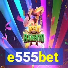 e555bet