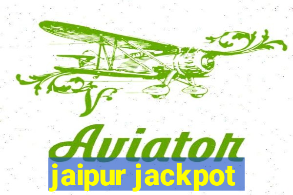 jaipur jackpot