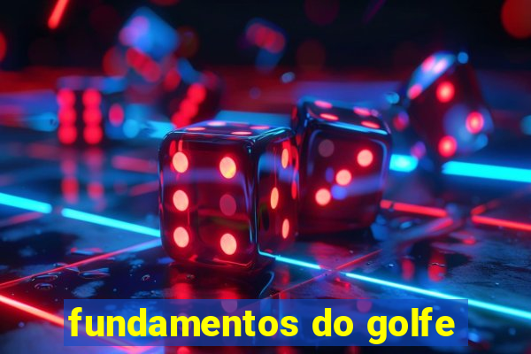 fundamentos do golfe