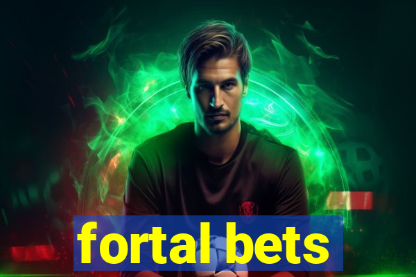 fortal bets