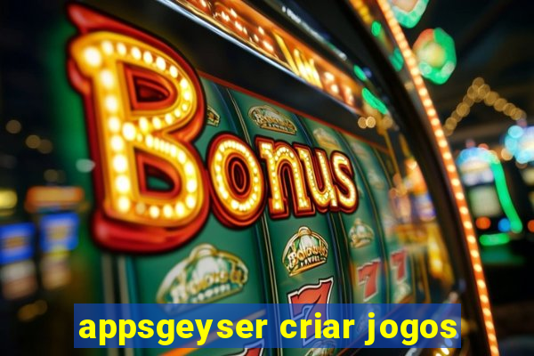 appsgeyser criar jogos