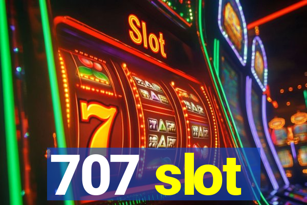 707 slot