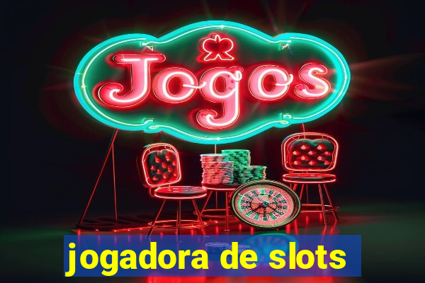 jogadora de slots