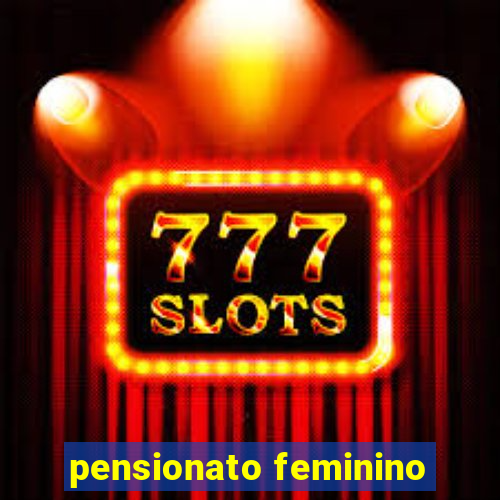 pensionato feminino