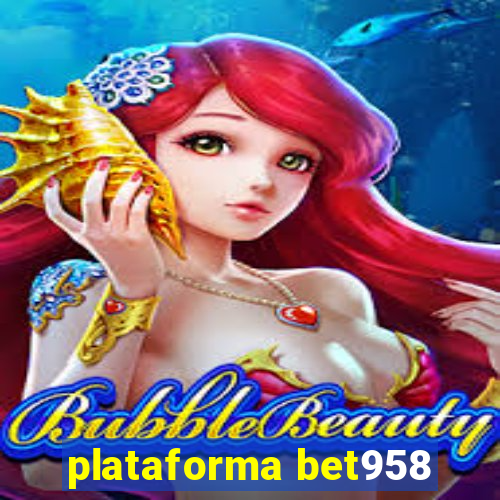 plataforma bet958