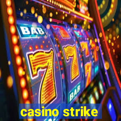 casino strike